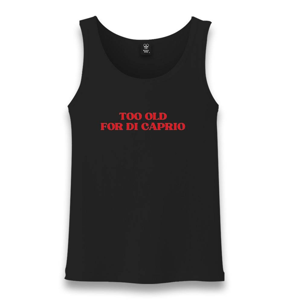 Too Old for Di Caprio Unisex Black Tank Top Graphic Print
