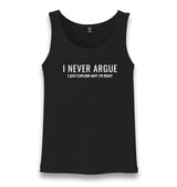 I Never Argue I Just Explain Why I’m Right Unisex Black Tank Top Graphic Print