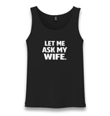 Let Me Ask My Wife Unisex Black Tank Top Graphic Print