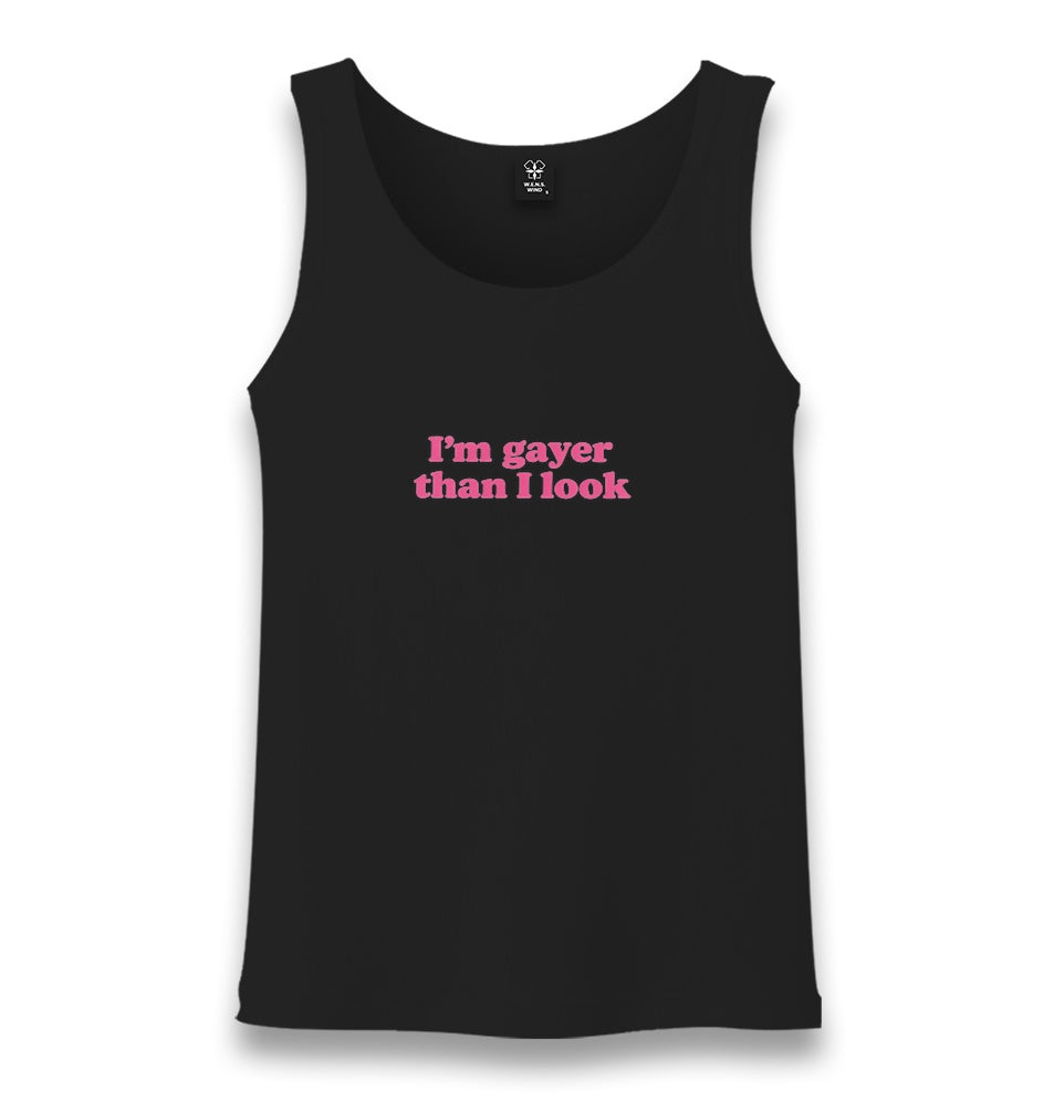 I’m Gayer Than I Look Unisex Black Tank Top Graphic Print