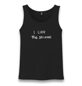 I Like Bad Decisions Unisex Black Tank Top Graphic Print