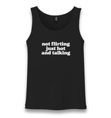 Not Flirting Just Hot and Talking Unisex Black Tank Top Graphic Print