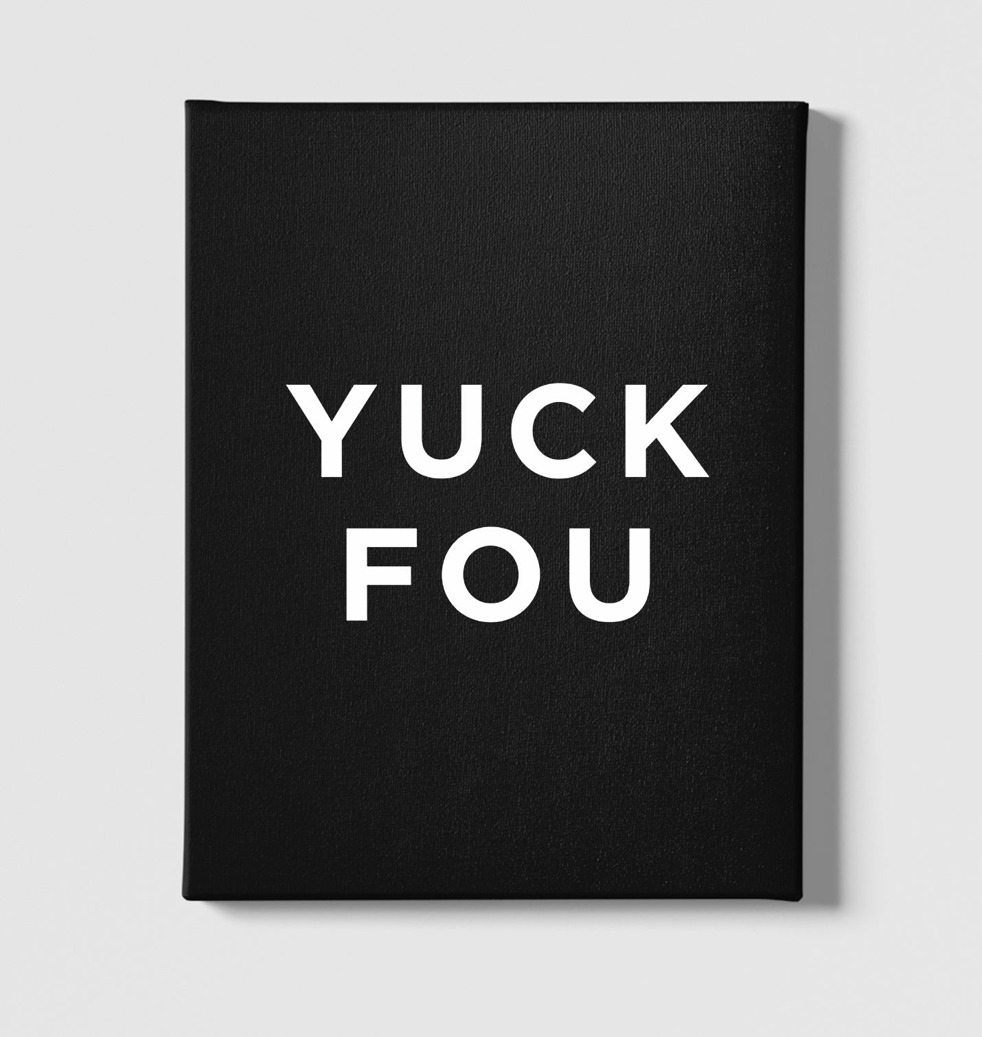 Yuck Fou Black Canvas Wall Art 35x40cm - Premium  from W.E.N.S. WIND - Just 7990! Shop now at W.E.N.S. WIND