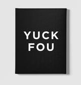 Yuck Fou Black Canvas Wall Art 35x40cm - Premium  from W.E.N.S. WIND - Just 7990! Shop now at W.E.N.S. WIND