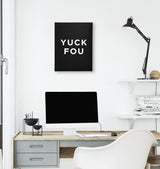 Yuck Fou Black Canvas Wall Art 35x40cm - Premium  from W.E.N.S. WIND - Just 7990! Shop now at W.E.N.S. WIND