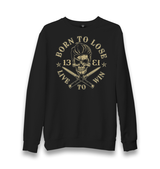 Born To Lose - Live To Win Unisex Black Sweatshirt - Premium  from W.E.N.S. WIND - Just 10990! Shop now at W.E.N.S. WIND