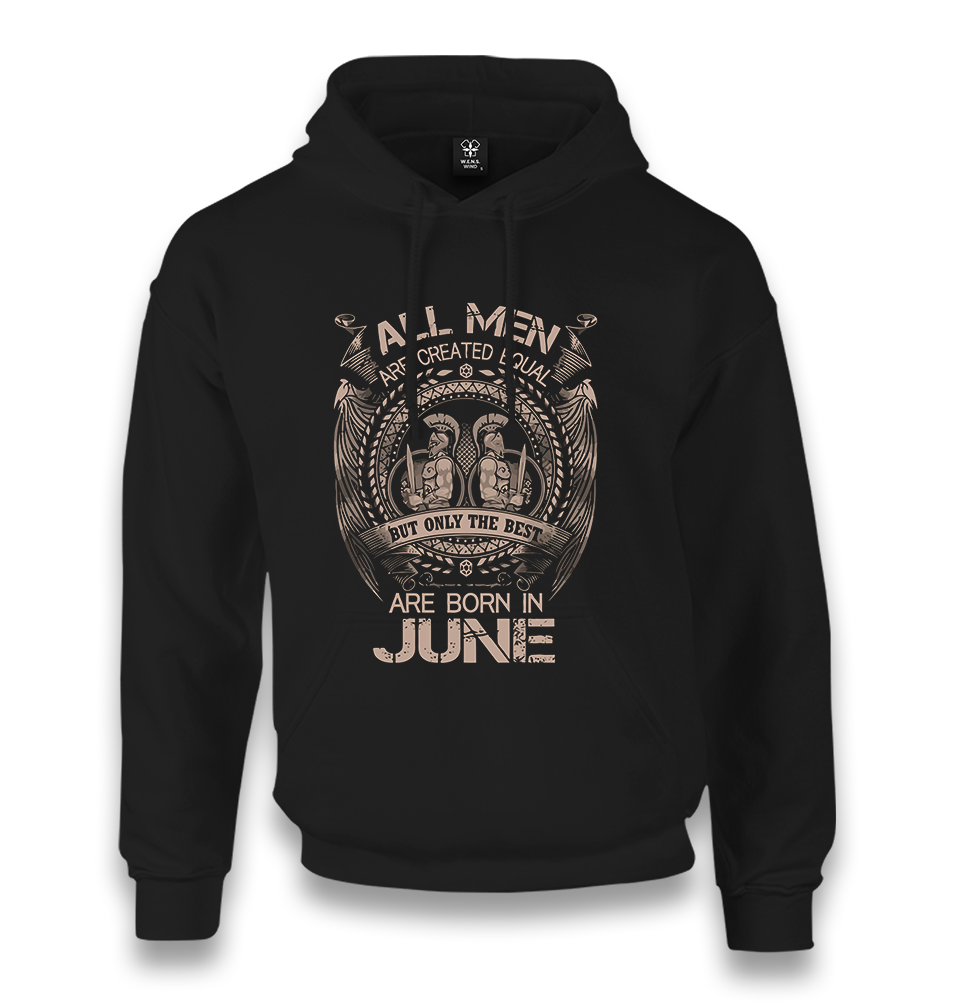 Only the Best Born in June Unisex Black Hoodie - Premium  from W.E.N.S. WIND - Just 11990! Shop now at W.E.N.S. WIND