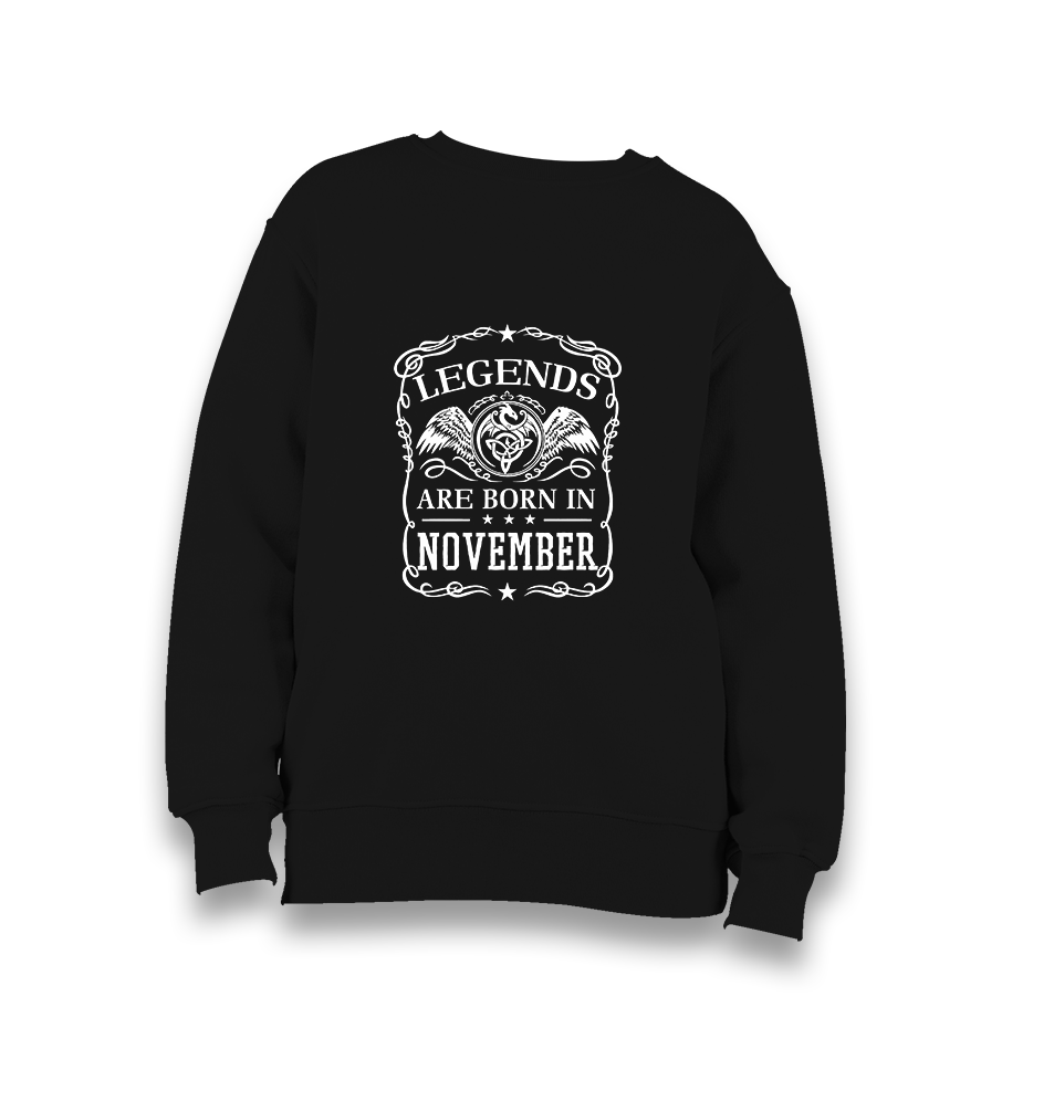 Legends are Born in November II Kid's Black Sweatshirt - Premium  from W.E.N.S. WIND - Just 7990! Shop now at W.E.N.S. WIND