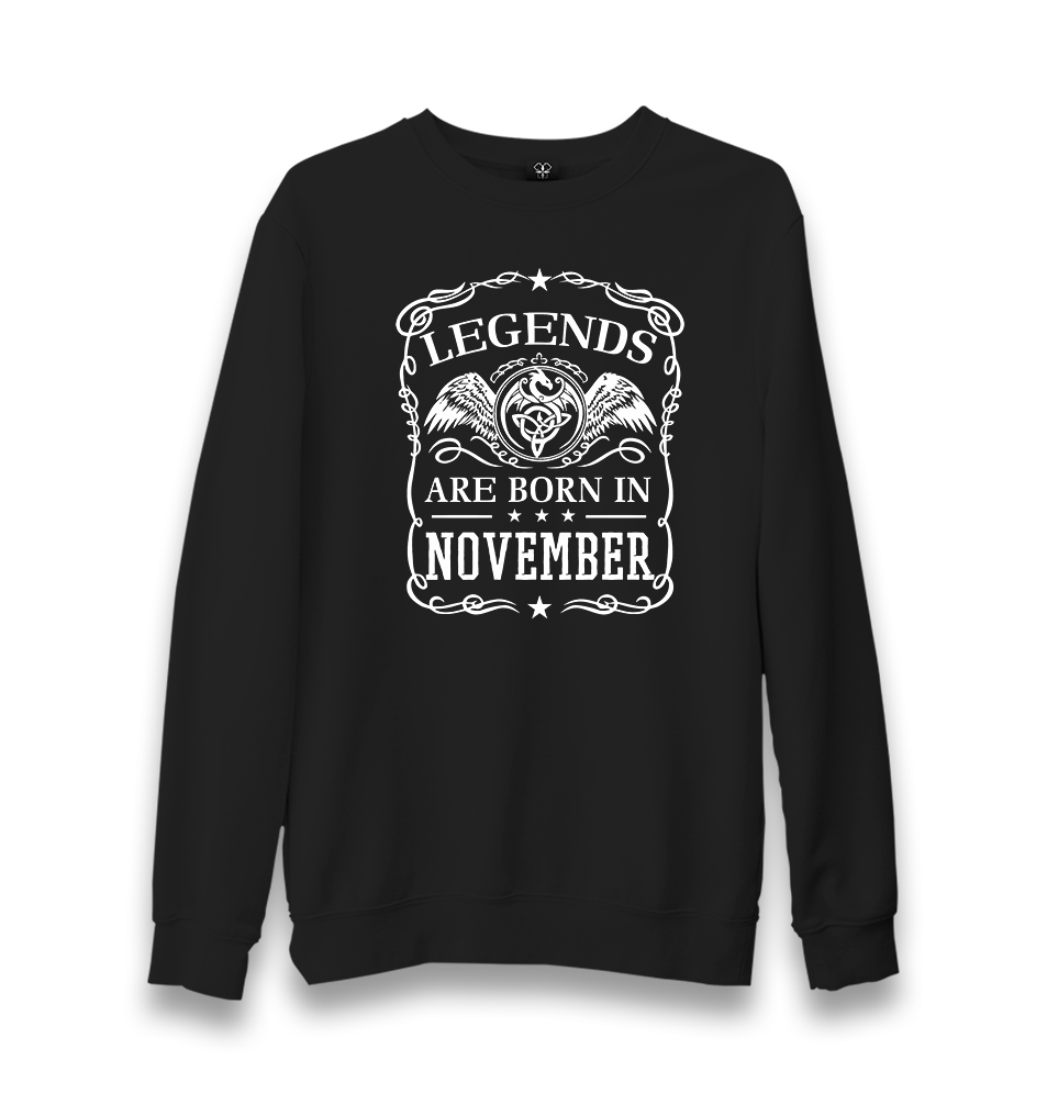 Legends are Born in November II Unisex Black Sweatshirt - Premium  from W.E.N.S. WIND - Just 10990! Shop now at W.E.N.S. WIND