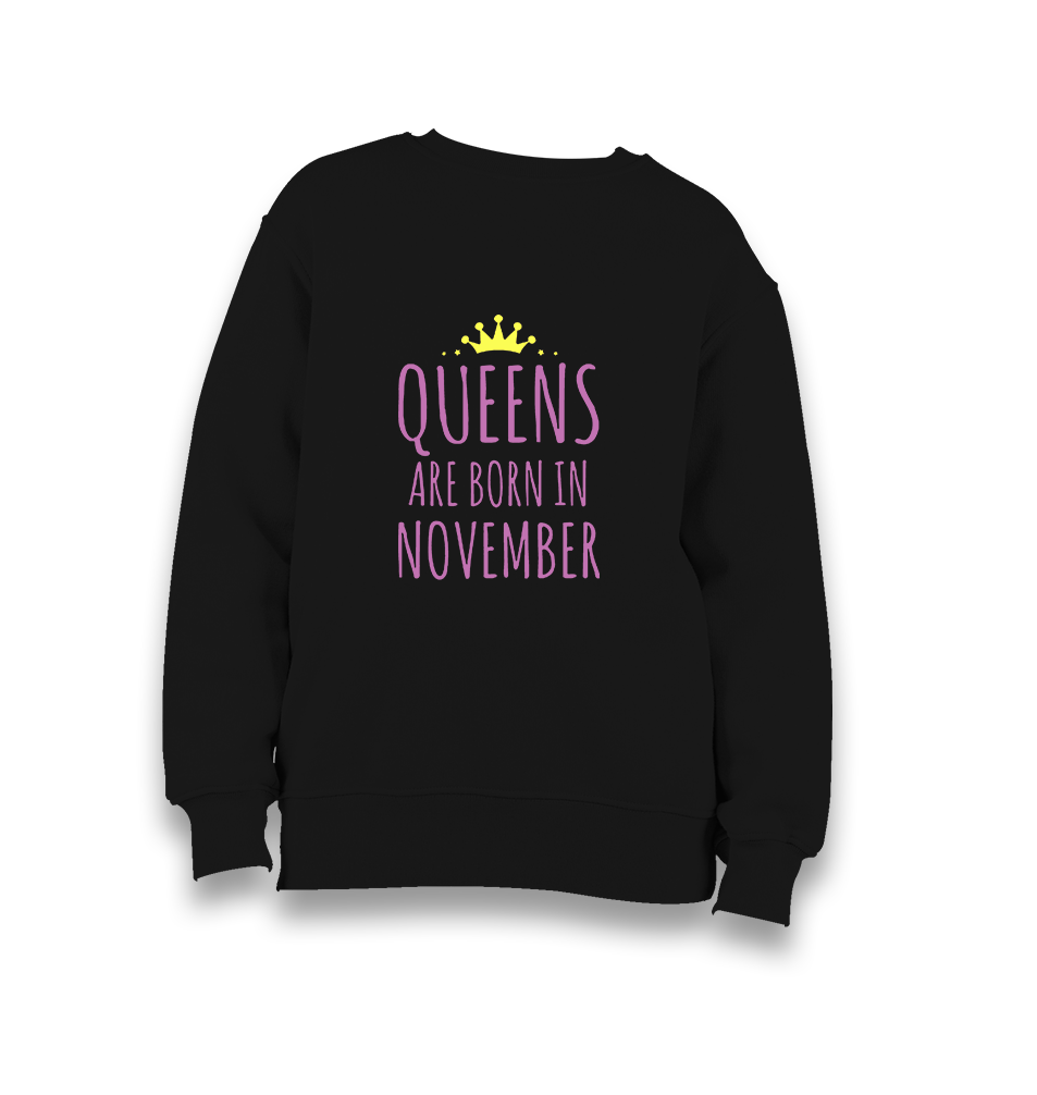 Queens are Born in November Kid's Black Sweatshirt - Premium  from W.E.N.S. WIND - Just 7990! Shop now at W.E.N.S. WIND