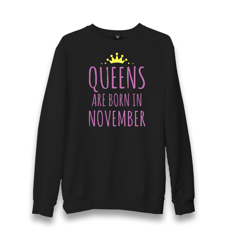 Queens are Born in November Unisex Black Sweatshirt - Premium  from W.E.N.S. WIND - Just 10990! Shop now at W.E.N.S. WIND