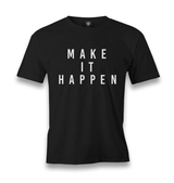 Make it Happen Men's Black Tshirt - Premium  from W.E.N.S. WIND - Just 6490! Shop now at W.E.N.S. WIND