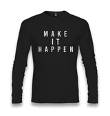 Make it Happen Unisex Black Longsleeve - Premium  from W.E.N.S. WIND - Just 7990! Shop now at W.E.N.S. WIND