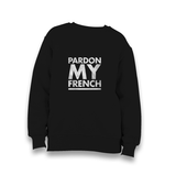 Pardon my French Kid's Black Sweatshirt - Premium  from W.E.N.S. WIND - Just 7990! Shop now at W.E.N.S. WIND