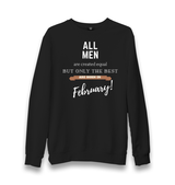 Best are Born in February Unisex Black Sweatshirt - Premium  from W.E.N.S. WIND - Just 10990! Shop now at W.E.N.S. WIND