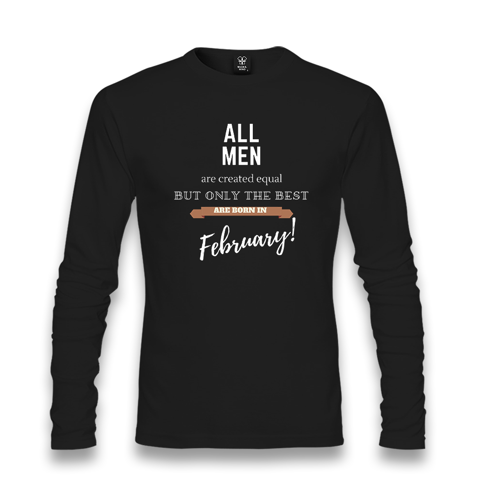 Best are Born in February Unisex Black Longsleeve - Premium  from W.E.N.S. WIND - Just 7990! Shop now at W.E.N.S. WIND
