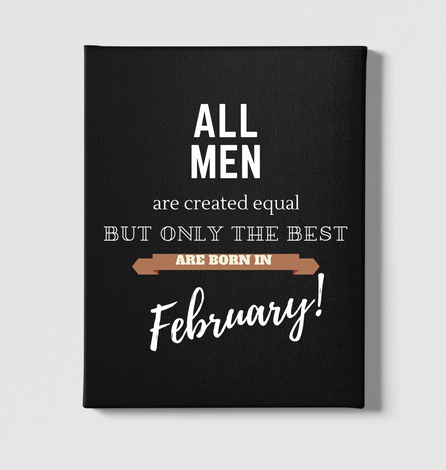 Best are Born in February Black Canvas Wall Art 35x40cm - Premium  from W.E.N.S. WIND - Just 7990! Shop now at W.E.N.S. WIND