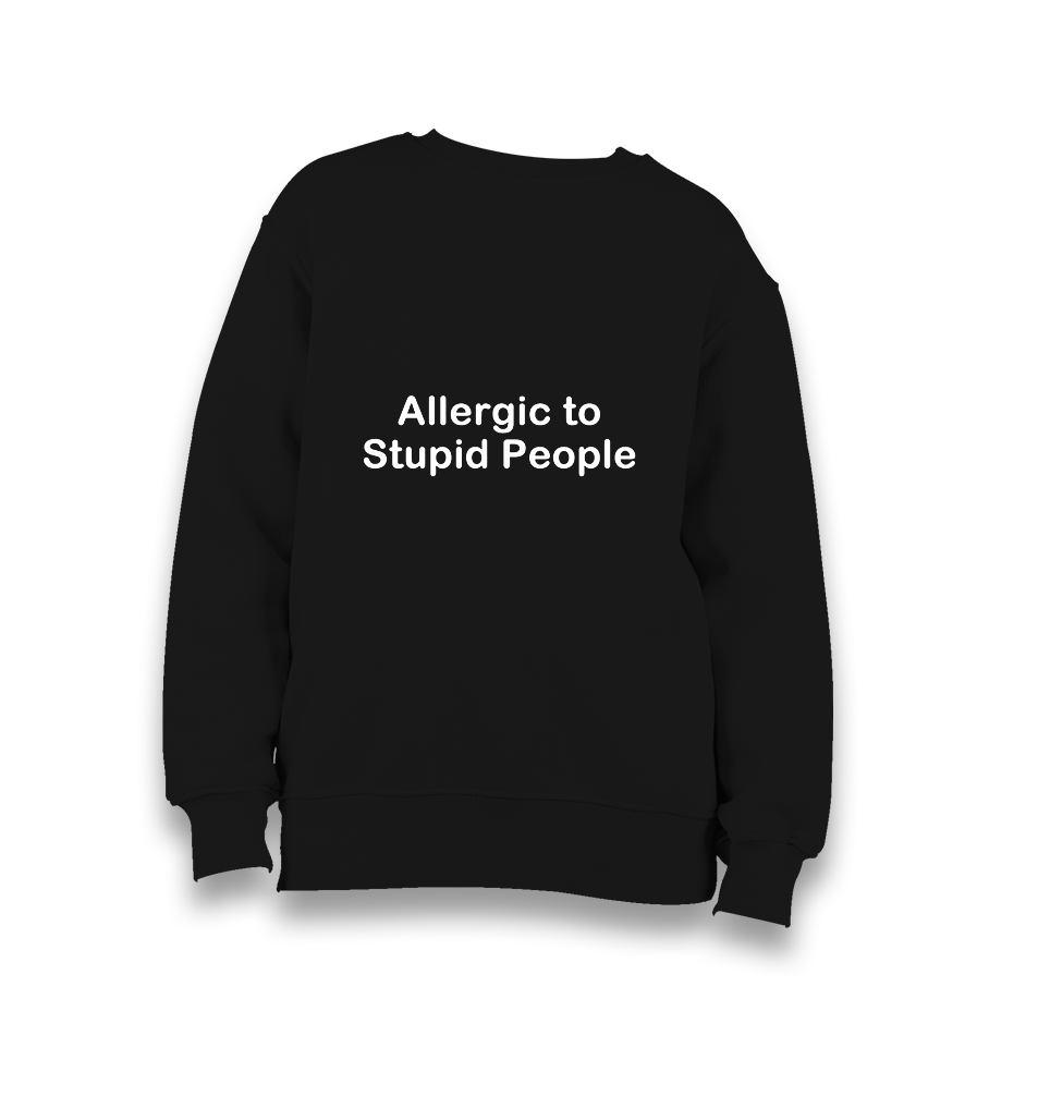Allergic to Stupid People Kid's Black Sweatshirt - Premium  from W.E.N.S. WIND - Just 7990! Shop now at W.E.N.S. WIND