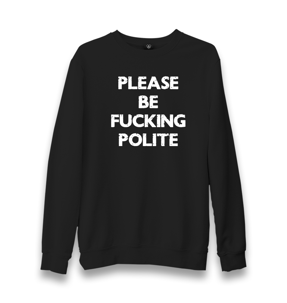 Please Be Polite Unisex Black Sweatshirt - Premium  from W.E.N.S. WIND - Just 10990! Shop now at W.E.N.S. WIND