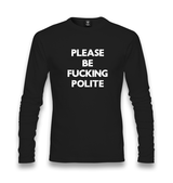 Please Be Polite Unisex Black Longsleeve - Premium  from W.E.N.S. WIND - Just 7990! Shop now at W.E.N.S. WIND