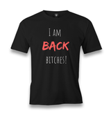 I am Back Bitches Men's Black Tshirt - Premium  from W.E.N.S. WIND - Just 6490! Shop now at W.E.N.S. WIND