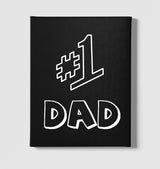 The Number One Dad I Black Canvas Wall Art 35x40cm - Premium  from W.E.N.S. WIND - Just 7990! Shop now at W.E.N.S. WIND