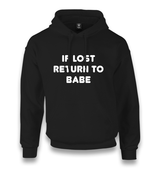 If Lost Return to Babe Unisex Black Hoodie - Premium  from W.E.N.S. WIND - Just 11990! Shop now at W.E.N.S. WIND