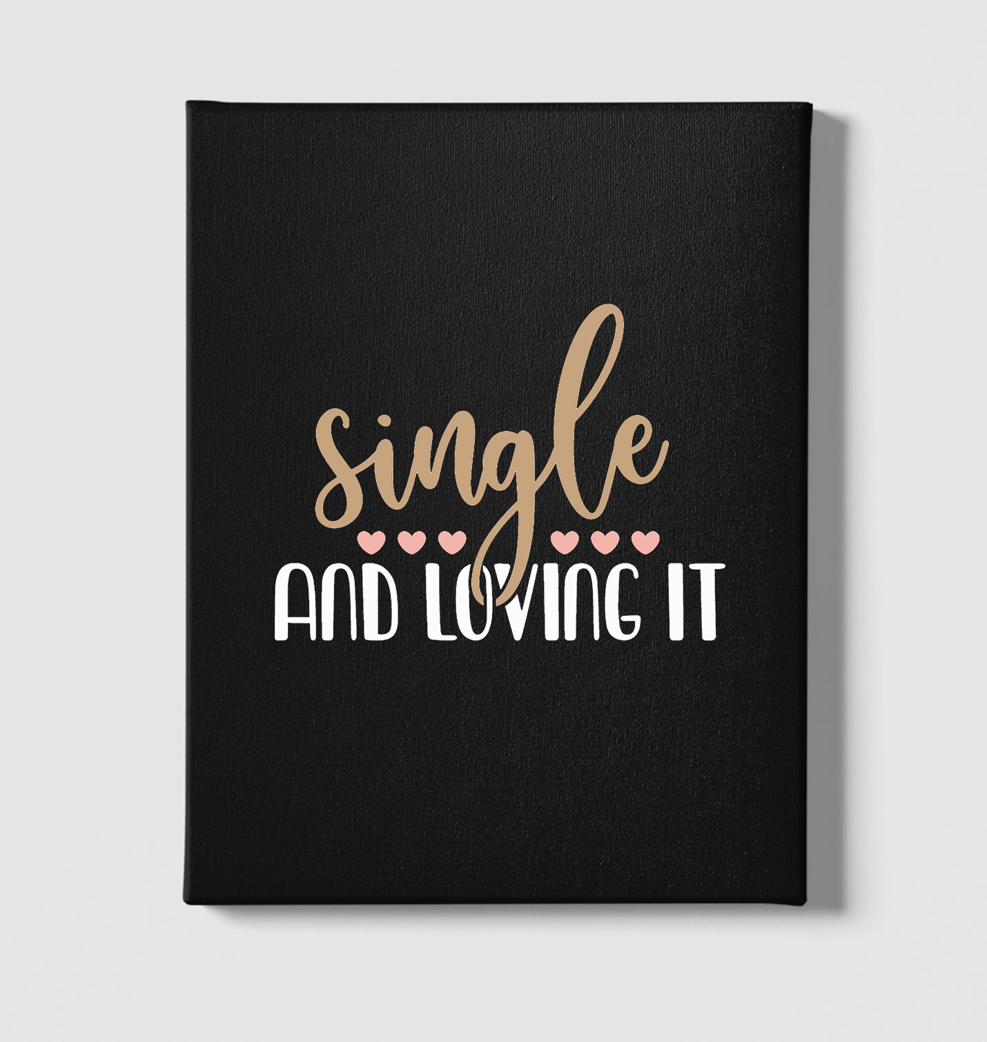 Single and Loving It Black Canvas Wall Art 35x40cm - Premium  from W.E.N.S. WIND - Just 7990! Shop now at W.E.N.S. WIND