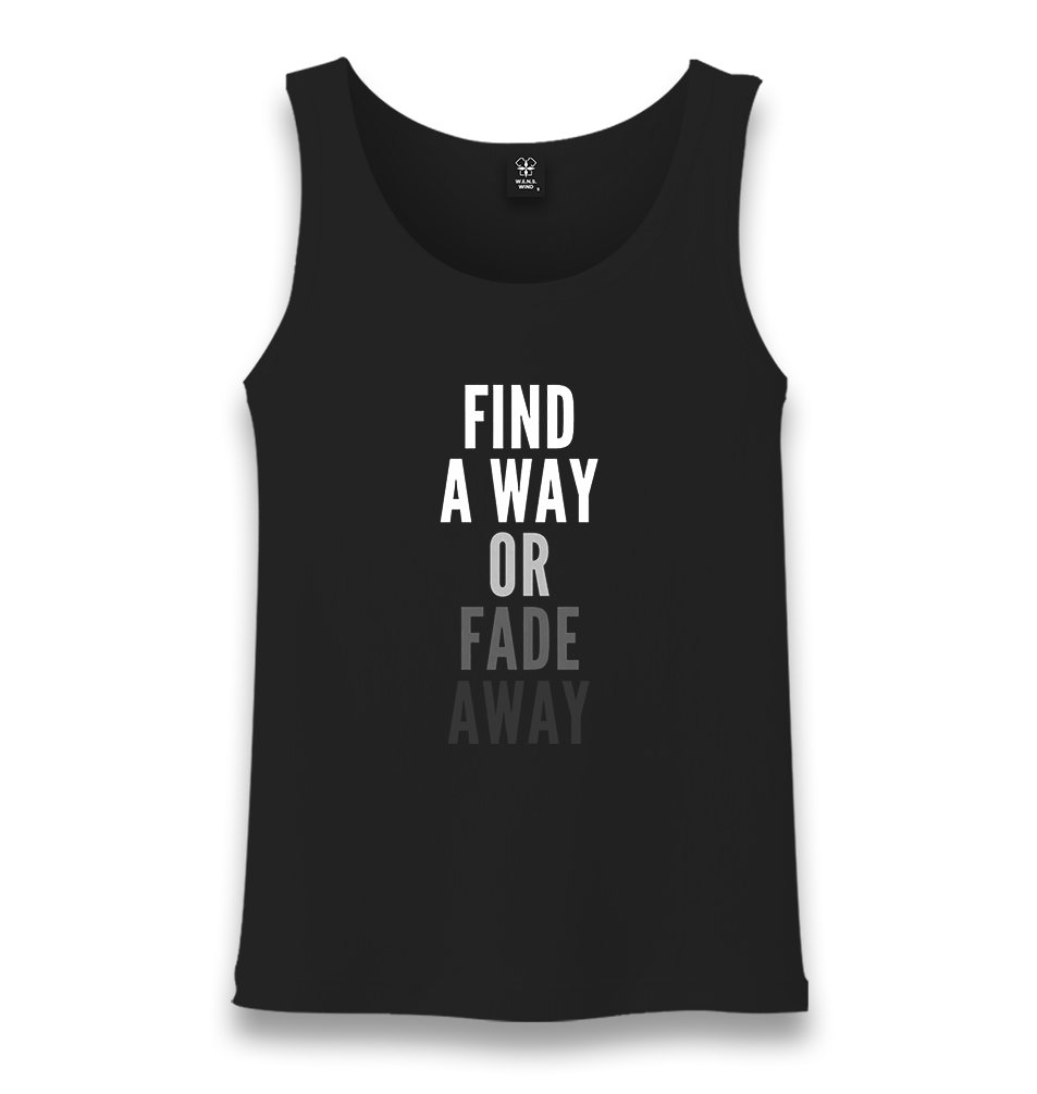 Find a Way or Fade Away Unisex Black Tank Top - Premium  from W.E.N.S. WIND - Just 6490! Shop now at W.E.N.S. WIND