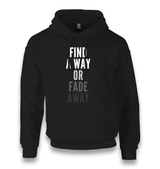 Find a Way or Fade Away Unisex Black Hoodie - Premium  from W.E.N.S. WIND - Just 11990! Shop now at W.E.N.S. WIND