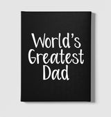 Worlds Greatest Dad Black Canvas Wall Art 35x40cm - Premium  from W.E.N.S. WIND - Just 7990! Shop now at W.E.N.S. WIND