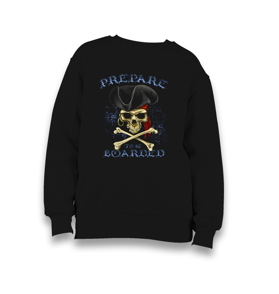 All Seas Pirate - Prepare to be Boarded Kid's Black Sweatshirt - Premium  from W.E.N.S. WIND - Just 7990! Shop now at W.E.N.S. WIND