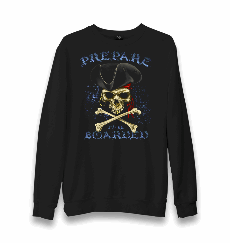 All Seas Pirate - Prepare to be Boarded Unisex Black Sweatshirt - Premium Unisex Sweatshirt from W.E.N.S. WIND - Just 10990! Shop now at W.E.N.S. WIND