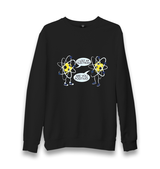 Atoms Joking Unisex Black Sweatshirt - Premium  from W.E.N.S. WIND - Just 10990! Shop now at W.E.N.S. WIND