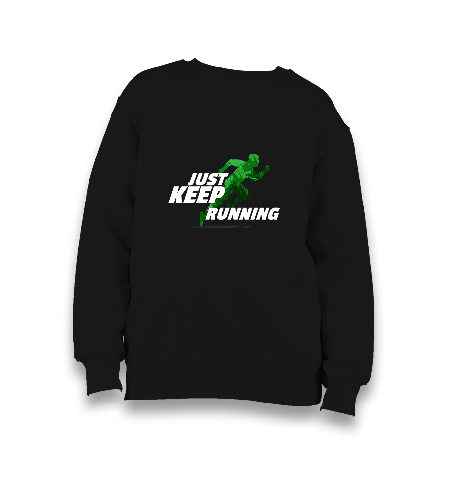 Just Keep Running Kid's Black Sweatshirt - Premium  from W.E.N.S. WIND - Just 7990! Shop now at W.E.N.S. WIND