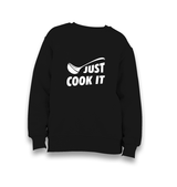 Just Cook It Kid's Black Sweatshirt - Premium  from W.E.N.S. WIND - Just 7990! Shop now at W.E.N.S. WIND