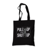 Pull Up and Shut Up Canvas Totebag - Premium  from Wenswind - Just 4990! Shop now at W.E.N.S. WIND