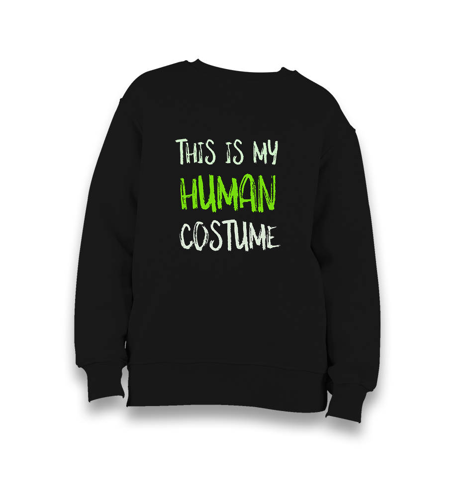 This is My Human Costume Kid's Black Sweatshirt - Premium  from W.E.N.S. WIND - Just 7990! Shop now at W.E.N.S. WIND