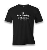 If I Am Flirting With You Please Cooperate Men's Black T-shirt Graphic Print