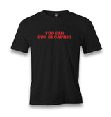 Too Old for Di Caprio Men's Black T-shirt Graphic Print