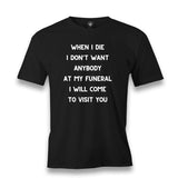 When I Die I Will Come to Visit You Men's Black T-shirt Graphic Print