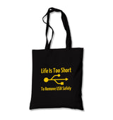 Life Is Too Short To Remove USB Safety Canvas Totebag - Premium  from Wenswind - Just 4990! Shop now at W.E.N.S. WIND