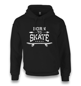 Born to Skate Unisex Black Hoodie - Premium  from W.E.N.S. WIND - Just 11990! Shop now at W.E.N.S. WIND