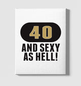 40 and Sexy White Canvas Wall Art 35x40cm - Premium  from W.E.N.S. WIND - Just 7990! Shop now at W.E.N.S. WIND