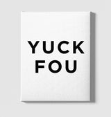 Yuck Fou White Canvas Wall Art 35x40cm - Premium  from W.E.N.S. WIND - Just 7990! Shop now at W.E.N.S. WIND