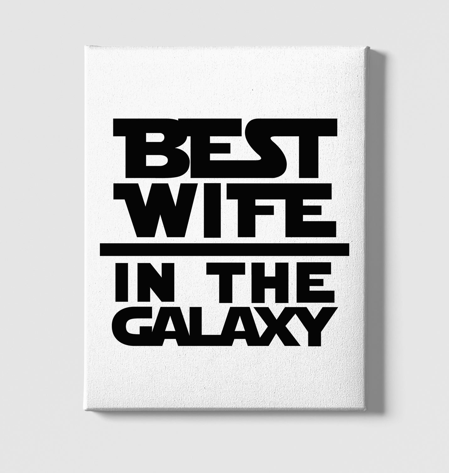 Best Wife in the Galaxy White Canvas Wall Art 35x40cm - Premium  from W.E.N.S. WIND - Just 7990! Shop now at W.E.N.S. WIND