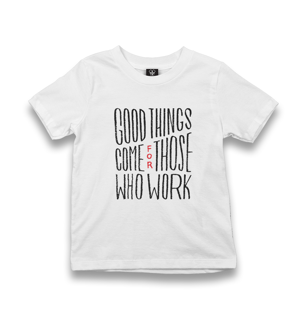 Good Things Come Kid's White Tshirt - Premium  from W.E.N.S. WIND - Just 5990! Shop now at W.E.N.S. WIND