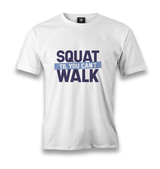 Bodybuilding Squat Till You Can't Walk Men's White Tshirt - Premium  from W.E.N.S. WIND - Just 6490! Shop now at W.E.N.S. WIND