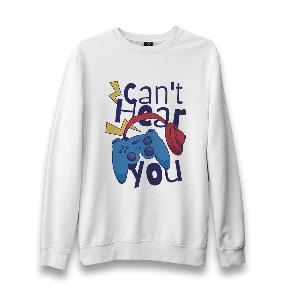 Game Joystick - Can't Hear You Unisex White Sweatshirt - Premium  from W.E.N.S. WIND - Just 10990! Shop now at W.E.N.S. WIND