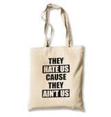 They Hate Us Because They Aint Us Canvas Totebag - Premium  from Wenswind - Just 4990! Shop now at W.E.N.S. WIND